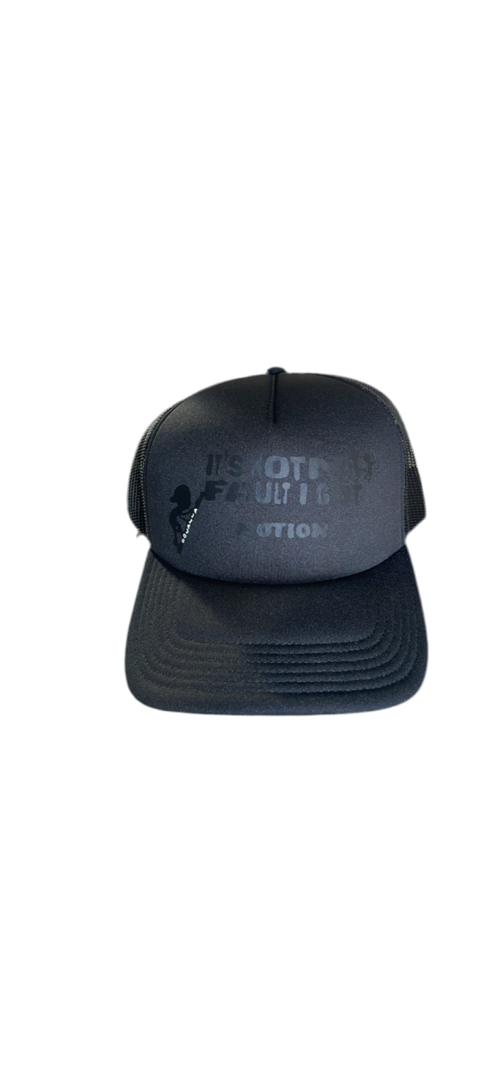 “it’s not my fault I got motion” trucker hat (TRIPLE BLACK)