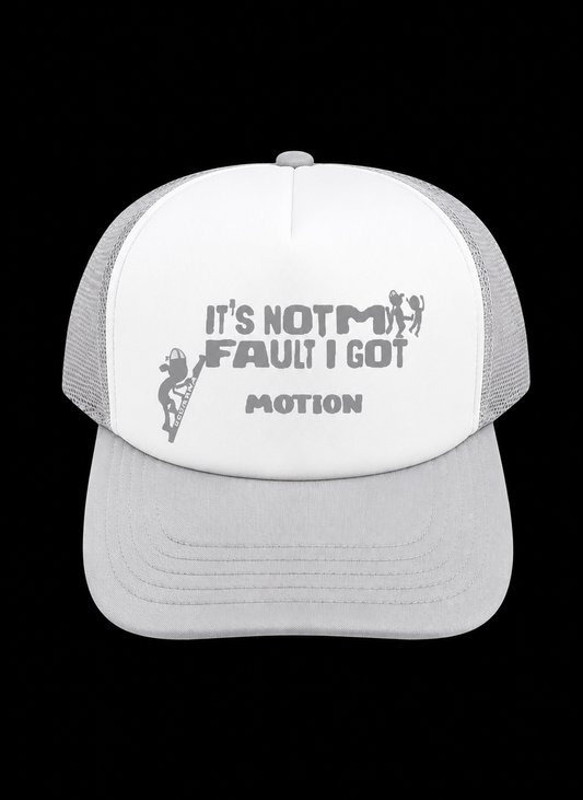 It’s not fault I got motion grey trucker hat