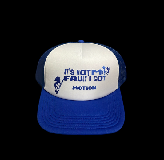 it’s not my fault I got motion hat ( rapper blue)